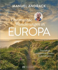 Charmante Wanderungen in Europa - Manuel Andrack - E-Book