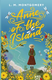 Anne of the Island - L.M. Montgomery - E-Book