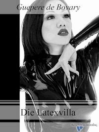 Die Latexvilla - Guepere de Bovary - E-Book