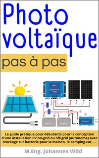 Photovoltaïque | pas à pas - M.Eng. Johannes Wild - E-Book