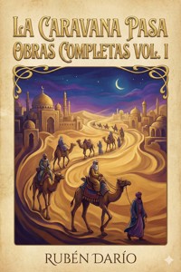 La Caravana Pasa / Obras Completas Vol. I - Darío Rubén - E-Book