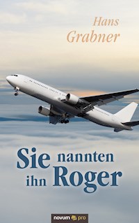 Sie nannten ihn Roger - Hans Grabner - E-Book