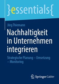 Nachhaltigkeit in Unternehmen integrieren - Jörg Thiemann - E-Book