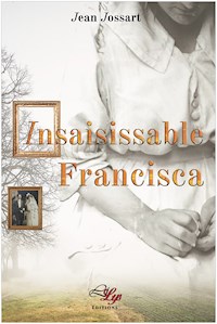 Insaisissable Francisca - Jean Jossart - E-Book