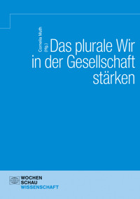 Das Plurale Wir in der Gesellschaft stärken - Cornelia Muth - E-Book