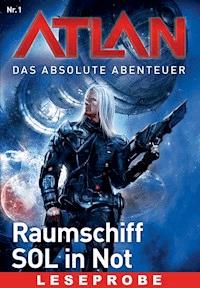 Atlan - Das absolute Abenteuer 1: Raumschiff SOL in Not - Leseprobe - William Voltz - kostenlos E-Book
