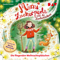 Mimi Zuckerperle und die Zauberbäckerei – Teil 2: Die fliegenden Weihnachtsplätzchen - Sandra Grimm - Hörbuch