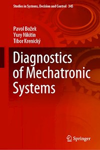 Diagnostics of Mechatronic Systems - Pavol Božek - E-Book