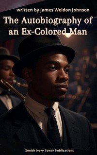 The Autobiography of an Ex-Colored Man - James Weldon Johnson - E-Book