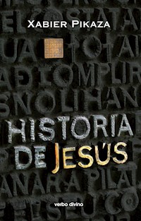 Historia de Jesús - Xabier Pikaza Ibarrondo - E-Book