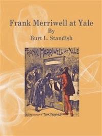 Frank Merriwell at Yale - Burt L. Standish - E-Book