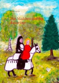 Das Mädchen und der Raubritter - Gisela Paprotny - E-Book