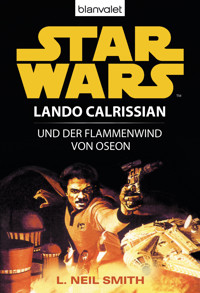 Star Wars. Lando Calrissian. Lando Calrissian und der Flammenwind von Oseon - L. Neil Smith - E-Book