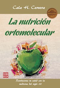 La nutrición ortomolecular - Cala H. Cervera - E-Book