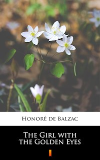 The Girl with the Golden Eyes - Honore de Balzac - E-Book