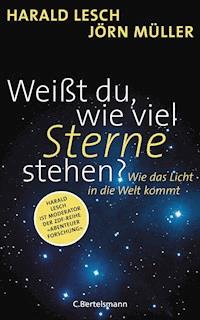Weißt du, wie viel Sterne stehen? - Harald Lesch - E-Book