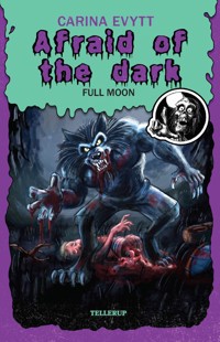 Afraid of the Dark #2: Full Moon - Carina Evytt - E-Book