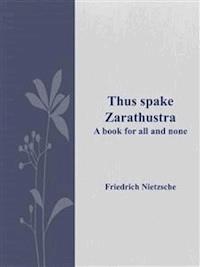 Thus spake Zarathustra - Friedrich Nietzsche - E-Book