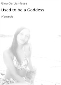 Used to be a Goddess - Gina Garcia-Hesse - E-Book