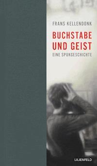 Buchstabe und Geist - Frans Kellendonk - E-Book