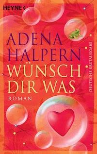 Wünsch dir was - Adena Halpern - E-Book