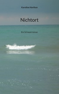 Nichtort - Karoline Harthun - E-Book