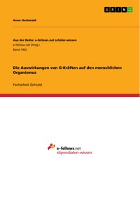 Die Auswirkungen von G-Kräften auf den menschlichen Organismus - Anne Hochwald - E-Book