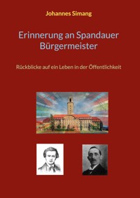 Erinnerung an Spandauer Bürgermeister - Johannes Simang - E-Book