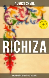 Richiza - Eine Geschichte aus der Zeit der Kreuzzüge - August Sperl - E-Book