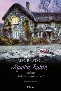 Agatha Raisin und der Tote im Blumenbeet - M. C. Beaton - E-Book