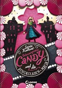 Geheimagentin Candy und die Schokoladen-Mafia - Lavie Tidhar - E-Book
