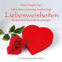 Liebesweisheiten - 140 Liebesweisheiten (ungekürzt) - Robert Stargalla - Hörbuch