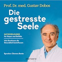 Die gestresste Seele - Gustav Dobos - Hörbuch