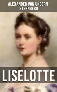 Liselotte - Alexander Von Ungern-sternberg - E-Book