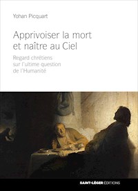 Apprivoiser la mort et naître au ciel - Yohan Picquart - E-Book