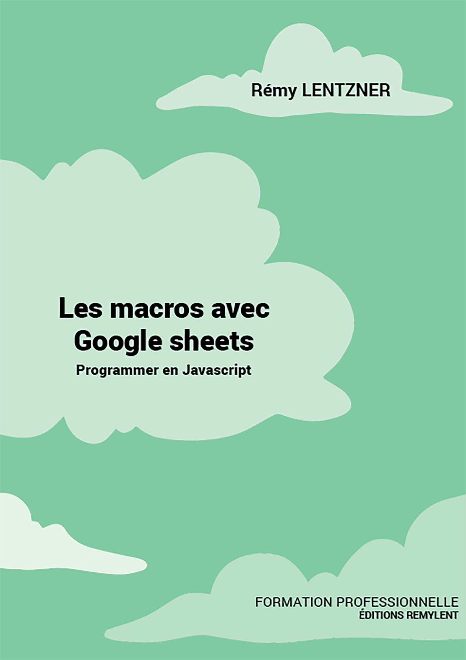 LES MACROS AVEC GOOGLE SHEETS - Rémy Lentzner - E-Book