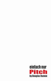 Einfach nur Pitch - Douglas Ramon - E-Book