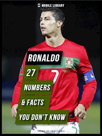 Ronaldo - 27 Numbers & Facts You Don’t Know - Mobile Library - E-Book