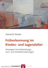 Früherkennung im Kindes- und Jugendalter - Heinrich Tröster - E-Book