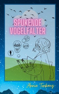 Spukende Vogelfalter - Annie Tonkauz - E-Book