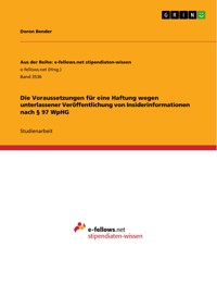 Die Voraussetzungen für eine Haftung wegen unterlassener Veröffentlichung von Insiderinformationen nach § 97 WpHG - Doron Bender - E-Book