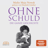 OHNE SCHULD - DIE GANZE GESCHICHTE [von der SPIEGEL-Bestseller-Autorin] - Maike Maja Nowak - E-Book + Hörbuch