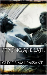 Strong as Death - Guy de Maupassant - E-Book
