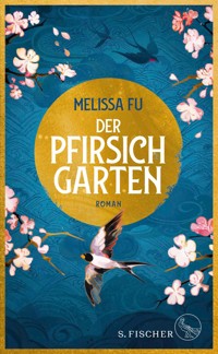 Der Pfirsichgarten - Melissa Fu - E-Book
