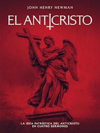 El Anticristo - John Henry Newman - E-Book