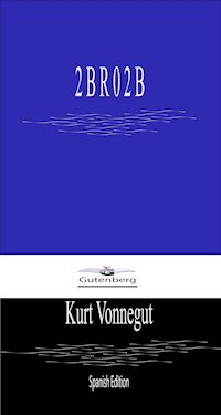 2 B R 0 2 B - Kurt Vonnegut - E-Book