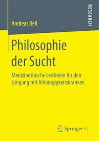 Philosophie der Sucht - Andreas Bell - E-Book