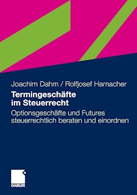 Termingeschäfte im Steuerrecht - Joachim Dahm - E-Book