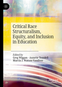 Critical Race Structuralism, Equity, and Inclusion in Education - - E-Book
