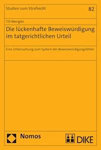 Die lückenhafte Beweiswürdigung im tatgerichtlichen Urteil - Till Mengler - E-Book